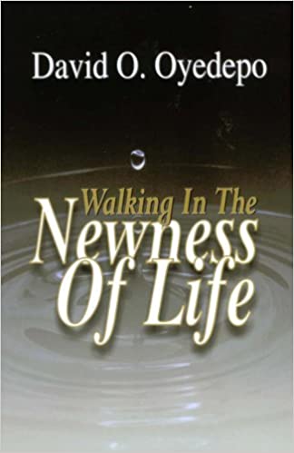Walking In The Newness Of Life PB - David O Oyedepo
